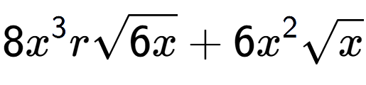 A LaTex expression showing 8{x} to the power of 3 rsquare root of 6x + 6{x} to the power of 2 square root of x
