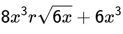 A LaTex expression showing 8{x} to the power of 3 rsquare root of 6x + 6{x} to the power of 3