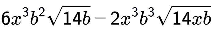 A LaTex expression showing 6{x} to the power of 3 {b} to the power of 2 square root of 14b - 2{x} to the power of 3 {b} to the power of 3 square root of 14xb