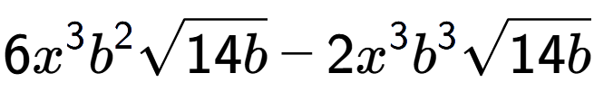A LaTex expression showing 6{x} to the power of 3 {b} to the power of 2 square root of 14b - 2{x} to the power of 3 {b} to the power of 3 square root of 14b