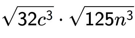 A LaTex expression showing square root of 32{c to the power of 3 } times square root of 125{n to the power of 3 }