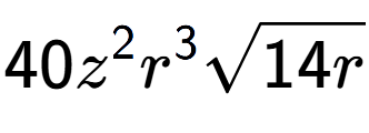 A LaTex expression showing 40{z} to the power of 2 {r} to the power of 3 square root of 14r