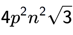 A LaTex expression showing 4{p} to the power of 2 {n} to the power of 2 square root of 3