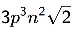 A LaTex expression showing 3{p} to the power of 3 {n} to the power of 2 square root of 2