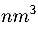 A LaTex expression showing n{m} to the power of 3