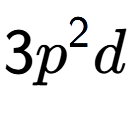 A LaTex expression showing 3{p} to the power of 2 d