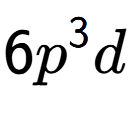A LaTex expression showing 6{p} to the power of 3 d