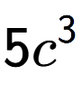 A LaTex expression showing 5{c} to the power of 3