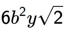 A LaTex expression showing 6{b} to the power of 2 ysquare root of 2