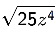 A LaTex expression showing square root of 25{z to the power of 4 }