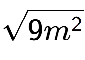 A LaTex expression showing square root of 9{m to the power of 2 }