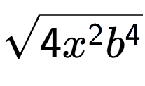 A LaTex expression showing square root of 4{x to the power of 2 {b} to the power of 4 }