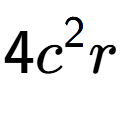 A LaTex expression showing 4{c} to the power of 2 r