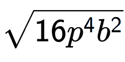 A LaTex expression showing square root of 16{p to the power of 4 {b} to the power of 2 }