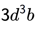 A LaTex expression showing 3{d} to the power of 3 b