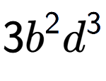 A LaTex expression showing 3{b} to the power of 2 {d} to the power of 3