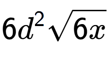 A LaTex expression showing 6{d} to the power of 2 square root of 6x