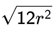 A LaTex expression showing square root of 12{r to the power of 2 }