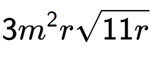A LaTex expression showing 3{m} to the power of 2 rsquare root of 11r