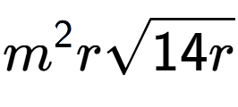 A LaTex expression showing {m} to the power of 2 rsquare root of 14r