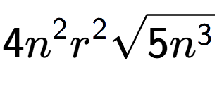 A LaTex expression showing 4{n} to the power of 2 {r} to the power of 2 square root of 5{n to the power of 3 }