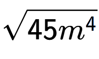 A LaTex expression showing square root of 45{m to the power of 4 }