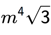 A LaTex expression showing {m} to the power of 4 square root of 3