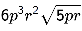 A LaTex expression showing 6{p} to the power of 3 {r} to the power of 2 square root of 5pr