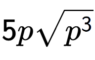 A LaTex expression showing 5psquare root of {p to the power of 3 }