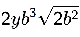 A LaTex expression showing 2y{b} to the power of 3 square root of 2{b to the power of 2 }