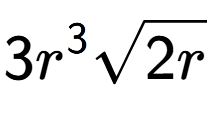 A LaTex expression showing 3{r} to the power of 3 square root of 2r