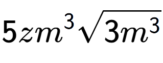 A LaTex expression showing 5z{m} to the power of 3 square root of 3{m to the power of 3 }