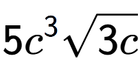 A LaTex expression showing 5{c} to the power of 3 square root of 3c