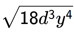 A LaTex expression showing square root of 18{d to the power of 3 {y} to the power of 4 }