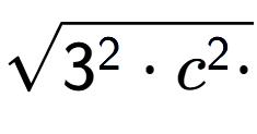 A LaTex expression showing square root of 3 to the power of 2 times c to the power of 2 times