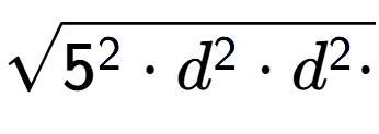 A LaTex expression showing square root of 5 to the power of 2 times d to the power of 2 times d to the power of 2 times