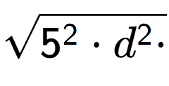 A LaTex expression showing square root of 5 to the power of 2 times d to the power of 2 times
