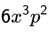 A LaTex expression showing 6{x} to the power of 3 {p} to the power of 2