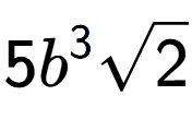 A LaTex expression showing 5{b} to the power of 3 square root of 2