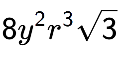 A LaTex expression showing 8{y} to the power of 2 {r} to the power of 3 square root of 3