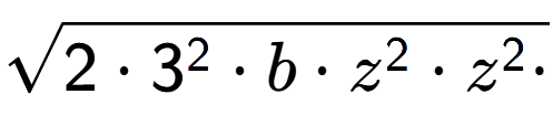 A LaTex expression showing square root of 2 times 3 to the power of 2 times b times z to the power of 2 times z to the power of 2 times