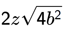 A LaTex expression showing 2zsquare root of 4{b to the power of 2 }
