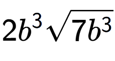 A LaTex expression showing 2{b} to the power of 3 square root of 7{b to the power of 3 }