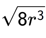 A LaTex expression showing square root of 8{r to the power of 3 }
