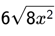 A LaTex expression showing 6square root of 8{x to the power of 2 }