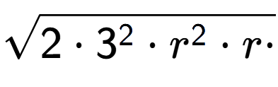 A LaTex expression showing square root of 2 times 3 to the power of 2 times r to the power of 2 times r times