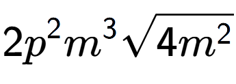 A LaTex expression showing 2{p} to the power of 2 {m} to the power of 3 square root of 4{m to the power of 2 }