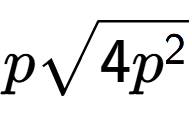 A LaTex expression showing psquare root of 4{p to the power of 2 }