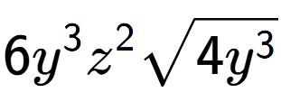 A LaTex expression showing 6{y} to the power of 3 {z} to the power of 2 square root of 4{y to the power of 3 }