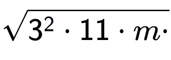 A LaTex expression showing square root of 3 to the power of 2 times 11 times m times